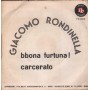 Giacomo Rondinella Vinile 7" 45 giri Bbona Fortuna / Carcerato / FC2493 Nuovo