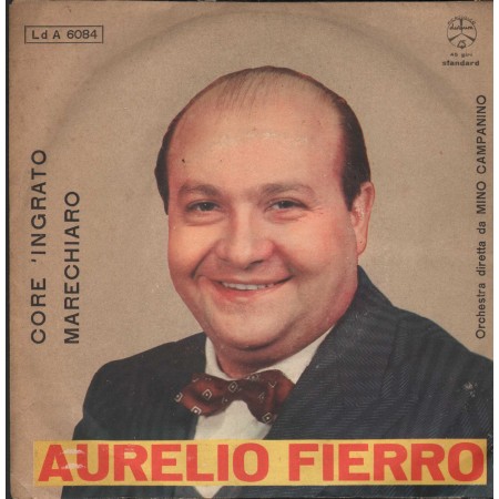 Aurelio Fierro Vinile 7" 45 giri Core 'Ngrato / Marechiaro / Durium – LdA6084 Nuovo