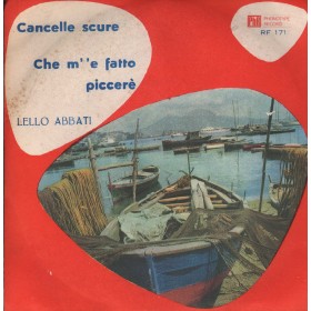Lello Abbati Vinile 7" 45 giri Cancelle Scure / Che M''E Fatto Piccerè / RF171 Nuovo Lello Abbati Vinile 7" 45 giri Cancelle Scure / Che M''E Fatto Piccerè / RF171 Nuovo