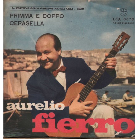 Aurelio Fierro Vinile 7" 45 giri Primma  E Doppo / Cerasella / Durium – LdA6576 Nuovo