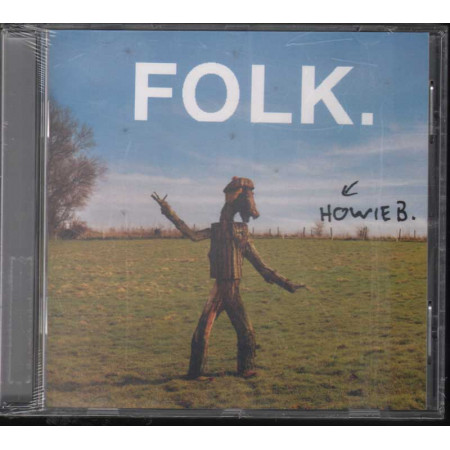 Howie B. CD Folk. Nuovo Sigillato 0731454978422