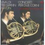 Vivaldi, Teleman, Haydn, Zdenek, Tylsar LP Vinile Concerti Per Due Corni / 1101200