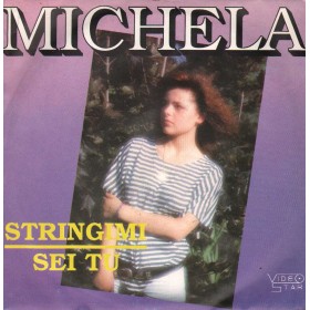 Michela Vinile 7" 45 giri Stringimi / Sei Tu / Videostar – VS000186 Nuovo