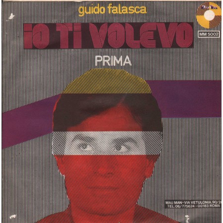Guido Falasca Vinile 7" 45 giri Io Ti Volevo / Prima / Mau Man – MM5002 Nuovo