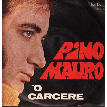 Pino Mauro Vinile 7" 45 giri 'O Carcere / 'O Carcere / Hello Records – NP9152 Nuovo