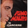 Pino Mauro Vinile 7" 45 giri 'O Carcere / 'O Carcere / Hello Records – NP9152 Nuovo