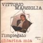 Vittorio Marsiglia Vinile 7" 45 giri L'Impiegato / Chiarina Mia / Storm – GR732 Nuovo