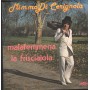 Mimmo Di Cerignola ‎Vinile 7" 45 giri Malafemmena / La Frisciaiola / M1570 Nuovo