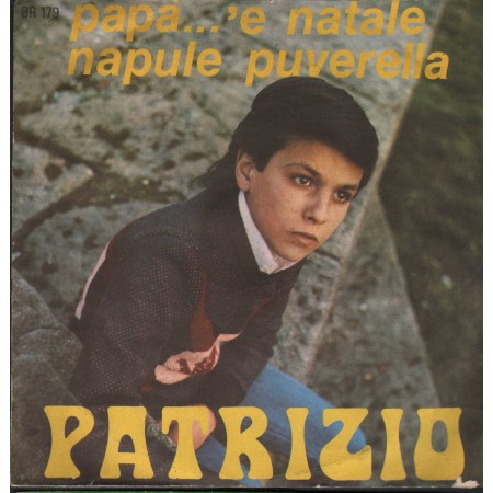 Patrizio Vinile 7" 45 giri Papà E' Natale / Napule Puverella / Junghans – BR179 Nuovo