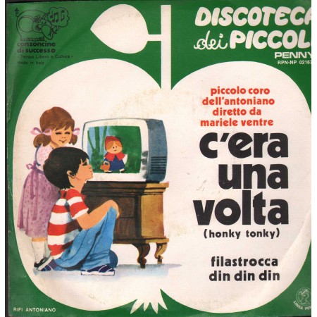 Coro Dell'Antoniano Vinile 7" 45 giri C'era Una Volta - Filastrocca Din / Penny – RPNNP02167