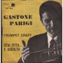 Gastone Parigi Vinile 7" 45 giri Trumpet Crazy / Stai Zitta E Ascolta /  TIF518 Nuovo