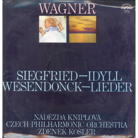 Wagner, Kniplova, Kosler LP Vinile Siegfried Idyll / Wesendonck Lieder / 1121136 Sigillato