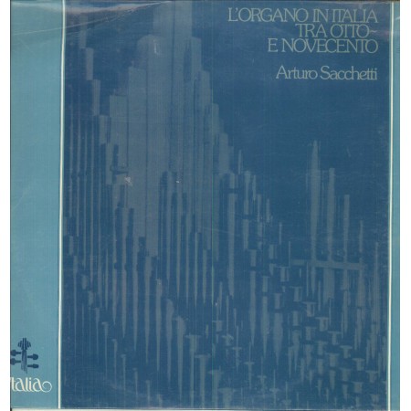 Arturo Sacchetti LP Vinile L'Organo In Italia Tra Otto E Novecento / ITL70073 Sigillato
