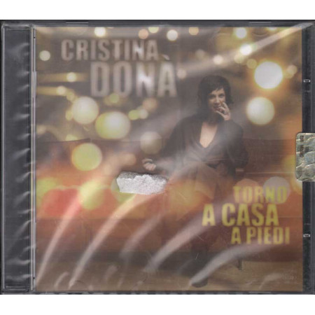 Cristina Dona' CD Torno A Casa A Piedi Nuovo Sigillato 5099907194221
