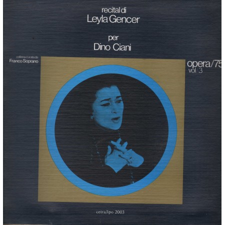 Leyla Gencer LP Vinile Recital Per Dino Ciani Op., 75 Vol. 3 / Cetra – LPO2003 Nuovo