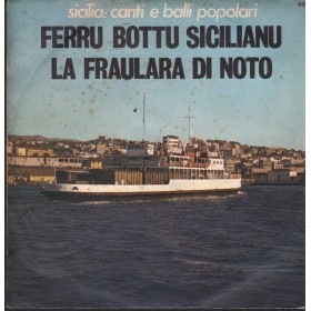 Sicilia Canti E Balli Popolari Vinile 7" 45 giri Ferru Bottu Sicilianu / La Fraulara Di Noto / Signal – S258 Sicilia Canti E Balli Popolari Vinile 7" 45 giri Ferru Bottu Sicilianu / La Fraulara Di Noto / Signal – S258