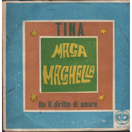 Tina Vinile 7" 45 giri Maga Maghella / Ho Il Diritto Di Amare / SHP2001 Nuovo