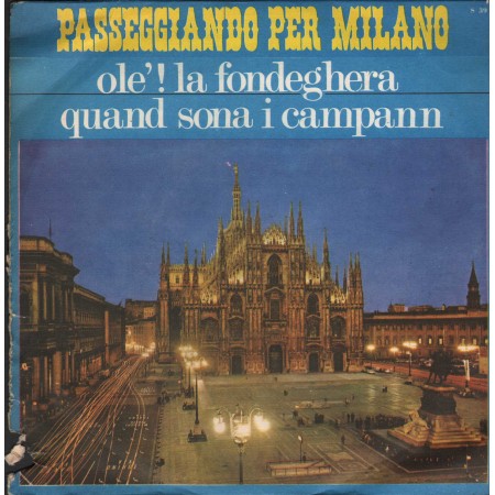 Milani, Traversi Vinile 7" 45 giri Ole La Fondeghera / Quand Sona I Campann