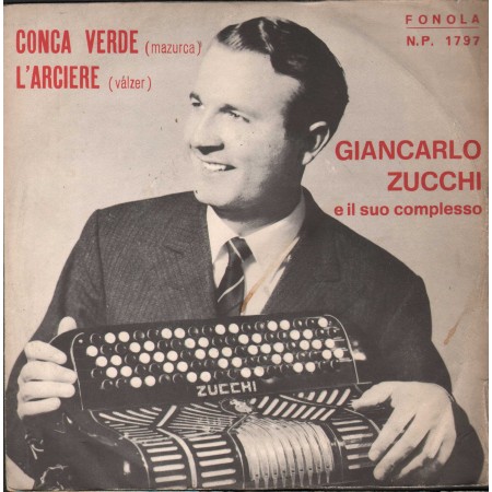 Giancarlo Zucchi Vinile 7" 45 giri Conca Verde / L'Arciere / Fonola – NP1797 Nuovo