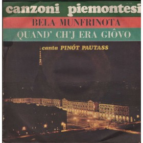Pinot Pautass Vinile 7" 45 giri Bela Munfrinota /Quand' Ch'j Era Giovo / S33 Nuovo Pinot Pautass Vinile 7" 45 giri Bela Munfrinota /Quand' Ch'j Era Giovo / S33 Nuovo