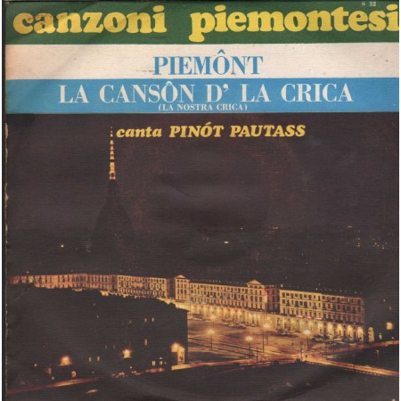Pinòt Pautass ‎Vinile 7" 45 giri Piemont / La Canson D'La Crica / S32 Nuovo