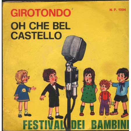 Cantori Di Costamagna Vinile 7" 45 giri Girotondo / Oh Che Bel Castello / NP1994 Nuovo