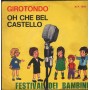 Cantori Di Costamagna Vinile 7" 45 giri Girotondo / Oh Che Bel Castello / NP1994 Nuovo