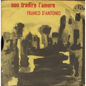 Franco D' Antonio Vinile 7" 45 giri Non Tradire L' Amore / Nostalgico Sogno / DVMB0020 Franco D' Antonio Vinile 7" 45 giri Non Tradire L' Amore / Nostalgico Sogno / DVMB0020