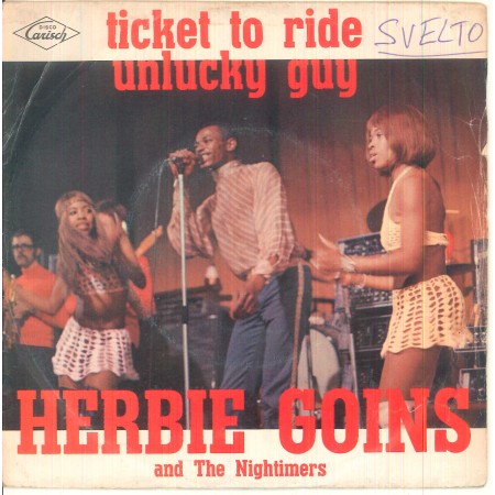 Herbie Goins, Nightimers Vinile 7" 45 giri Ticket To Ride / Unlucky Guy / Nuovo