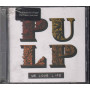 Pulp  CD We Love Life Nuovo Sigillato 0731458654124