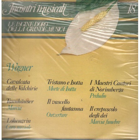 Wagner LP Vinile Incontri Musicali - Le Pagine D'Oro Della Grande Musica - 18 / SKI7049
