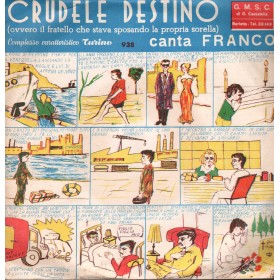 Franco Vinile 7" 45 giri Crudele Destino / GMSC – 938 Nuovo Franco Vinile 7" 45 giri Crudele Destino / GMSC – 938 Nuovo