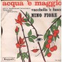 Nino Fiore Vinile 7" 45 giri Acqua 'E Maggio / Vucchella 'E Fuoco / CA10074 Nuovo