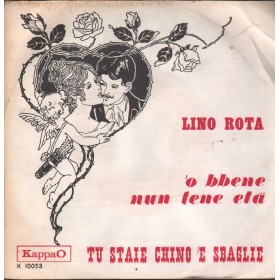Lino Rota Vinile 7" 45 giri 'O Bbene Nun Tene Eta' / Tu Staie Chino 'E Sbaglie / K10053 Nuovo Lino Rota Vinile 7" 45 giri 'O Bbene Nun Tene Eta' / Tu Staie Chino 'E Sbaglie / K10053 Nuovo