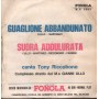 Tony Riccobono Vinile 7" 45 giri Guaglione Abbandunato / Suora Addulurata / NP1983 Nuovo