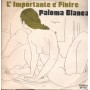 Papas E Orchestra Vinile 7" 45 giri L'Importante È Finire / Paloma Blanca / SP8102 Nuovo