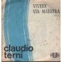 Claudio Terni Vinile 7" 45 giri Vivere / Via Maestra / Universal  – DN417 Nuovo