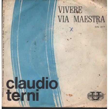 Claudio Terni Vinile 7" 45 giri Vivere / Via Maestra / Universal  – DN417 Nuovo