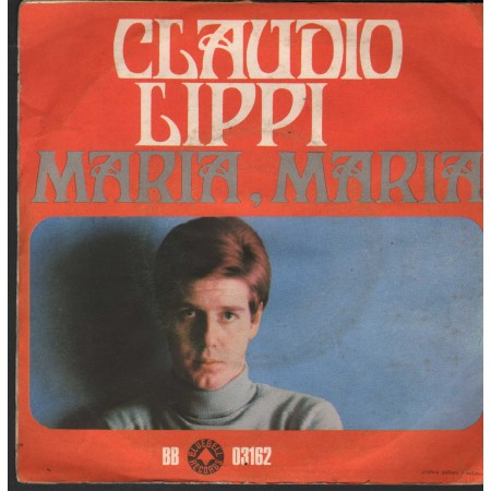 Claudio Lippi Vinile 7" 45 giri Maria, Maria / Il Nostro Giorno /  BB03162