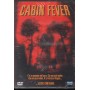 Cabin Fever DVD Eli Roth Eagle Pictures - 860999EVD Sigillato