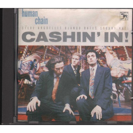 Human Chain CD Cashin' In Editions – EEGCD57 Nuovo