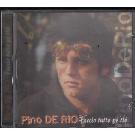 Pino De Rio CD Faccio Tutto Pe' Te' Zeus Record – GD91952 Sigillato