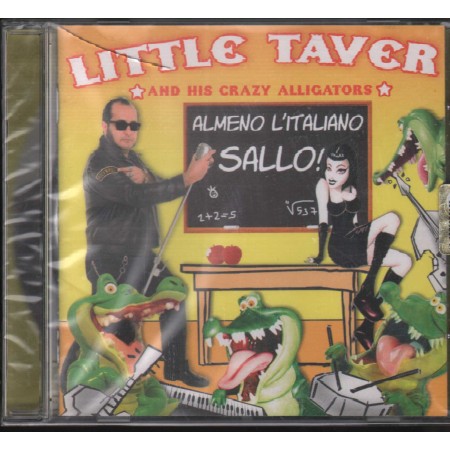Little Taver And His Crazy Alligators CD Almeno L'italiano Sallo  NMSCD0707 Sigillato