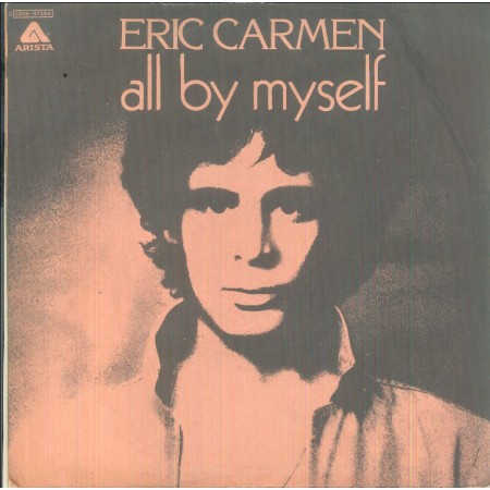Eric Carmen Vinile 7" 45 giri All By Myself / Everything Arista 3C00697354 Nuovo