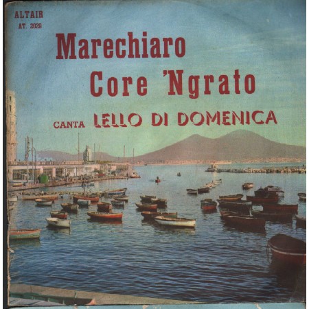Lello Di Domenico Vinile 7" 45 giri Core 'N Grato / Marechiaro Altair – AT2029 Nuovo