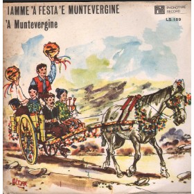 Maringola, D'Onofrio Vinile 7" 45 giri Iamme 'A Festa 'E Muntevergine Phonotype – LS189 Nuovo Maringola, D'Onofrio Vinile 7" 45 giri Iamme 'A Festa 'E Muntevergine Phonotype – LS189 Nuovo