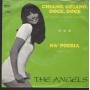 The Angels Vinile 7" 45 giri Chiano, Chiano, Doce, Doce / Na' Poesia	City Record – C6533 Nuovo