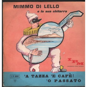 Mimmo Di Lello Vinile 7" 45 giri A Tazza 'E Cafè / 'O Passato IPM – IP3087 Nuovo Mimmo Di Lello Vinile 7" 45 giri A Tazza 'E Cafè / 'O Passato IPM – IP3087 Nuovo