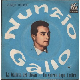 Nunzio Gallo Vinile 7" 45 giri La Ballata Del Clown / Un Giorno Dopo L'Altro Vis Radio ‎– VLMQN056332 Nuovo