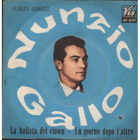 Nunzio Gallo Vinile 7" 45 giri La Ballata Del Clown / Un Giorno Dopo L'Altro Vis Radio ‎– VLMQN056332 Nuovo